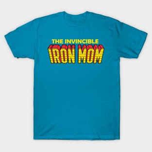 the invincible iron mom for mothers day T-Shirt